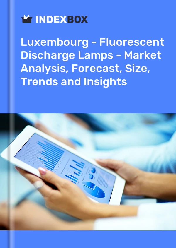 Luxembourg - Fluorescent Discharge Lamps - Market Analysis, Forecast, Size, Trends and Insights