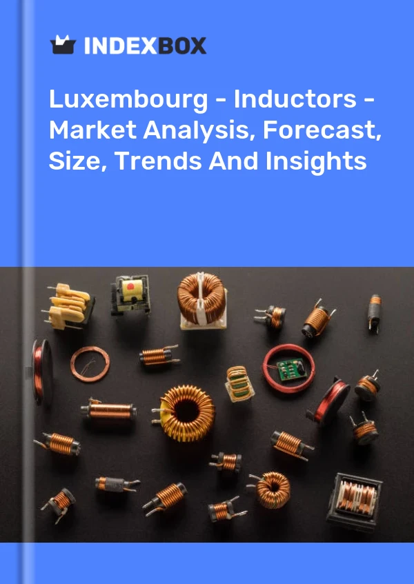 Report Luxembourg - Inductors - Market Analysis, Forecast, Size, Trends and Insights for 499$