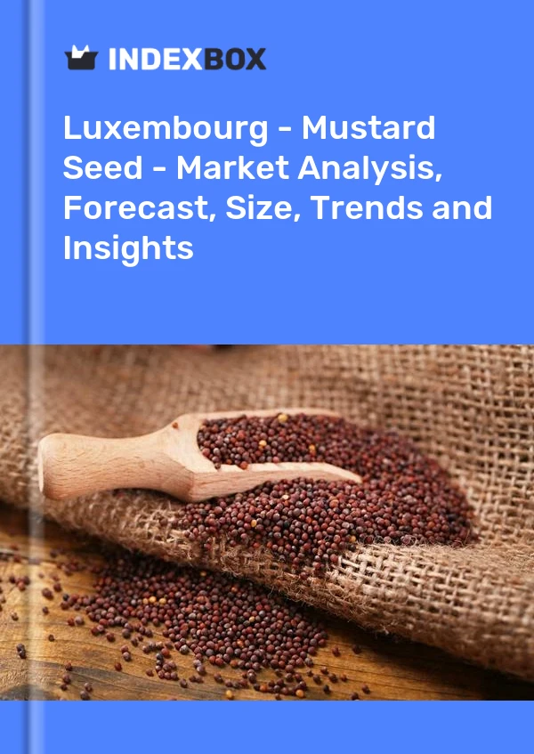 Luxembourg - Mustard Seed - Market Analysis, Forecast, Size, Trends and Insights