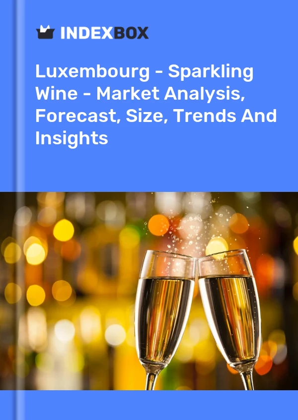 Luxembourg - Sparkling Wine - Market Analysis, Forecast, Size, Trends And Insights