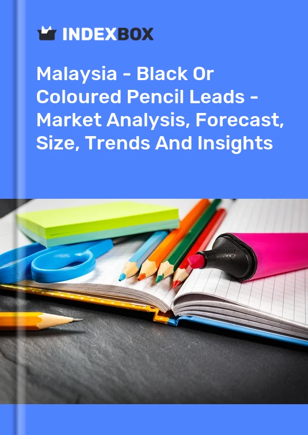Malaysia - Black Or Coloured Pencil Leads - Market Analysis, Forecast, Size, Trends And Insights