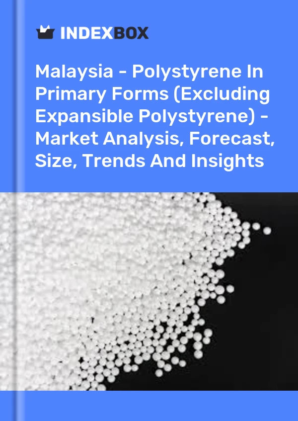 Malaysia - Polystyrene In Primary Forms (Excluding Expansible Polystyrene) - Market Analysis, Forecast, Size, Trends And Insights