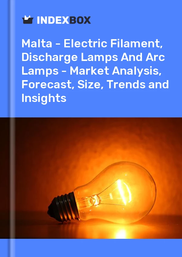 Report Malta - Electric Filament, Discharge Lamps and Arc Lamps - Market Analysis, Forecast, Size, Trends and Insights for 499$