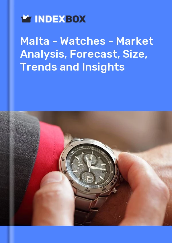 Report Malta - Watches - Market Analysis, Forecast, Size, Trends and Insights for 499$