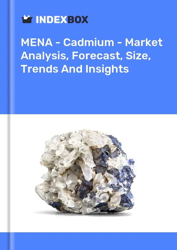 Report MENA - Cadmium - Market Analysis, Forecast, Size, Trends and Insights for 499$