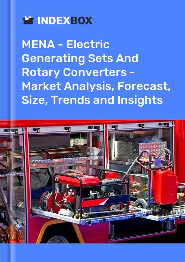 Report MENA - Electric Generating Sets and Rotary Converters - Market Analysis, Forecast, Size, Trends and Insights for 499$