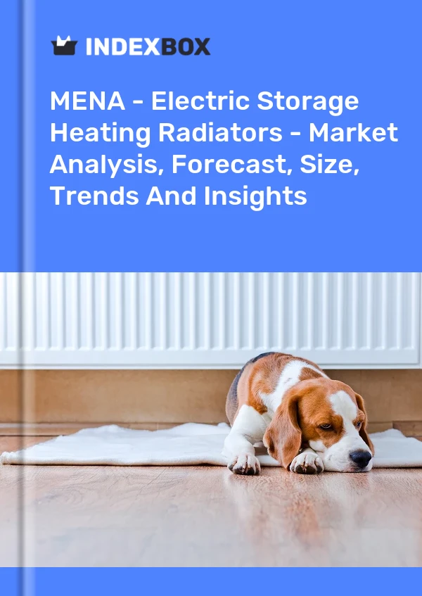 Report MENA - Electric Storage Heating Radiators - Market Analysis, Forecast, Size, Trends and Insights for 499$