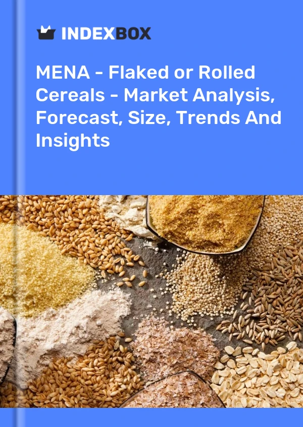 Report MENA - Flaked or Rolled Cereals - Market Analysis, Forecast, Size, Trends and Insights for 499$