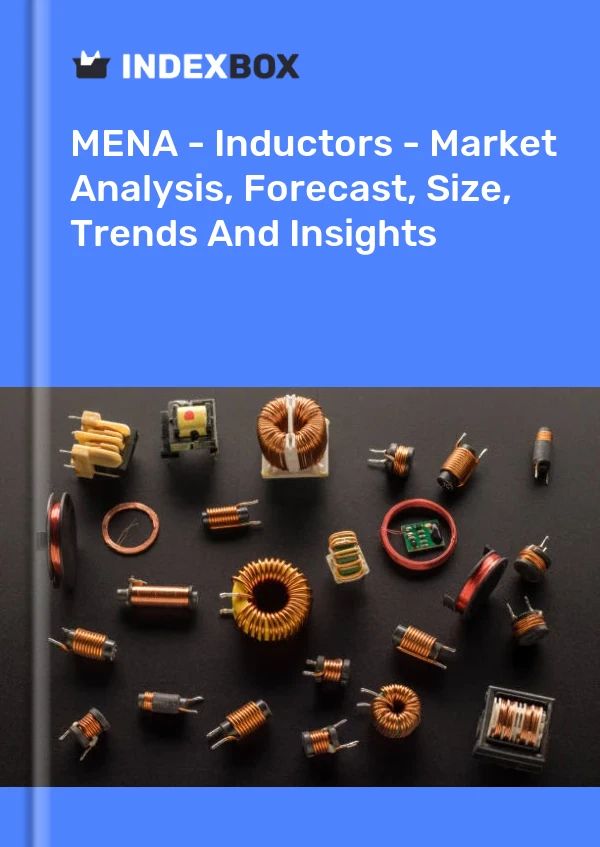 Report MENA - Inductors - Market Analysis, Forecast, Size, Trends and Insights for 499$