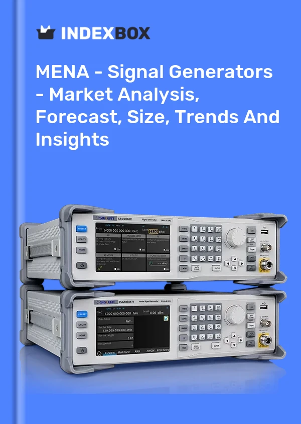 Report MENA - Signal Generators - Market Analysis, Forecast, Size, Trends and Insights for 499$