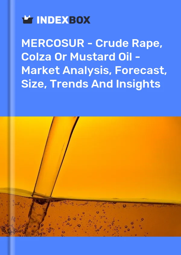 Report MERCOSUR - Crude Rape, Colza or Mustard Oil - Market Analysis, Forecast, Size, Trends and Insights for 499$