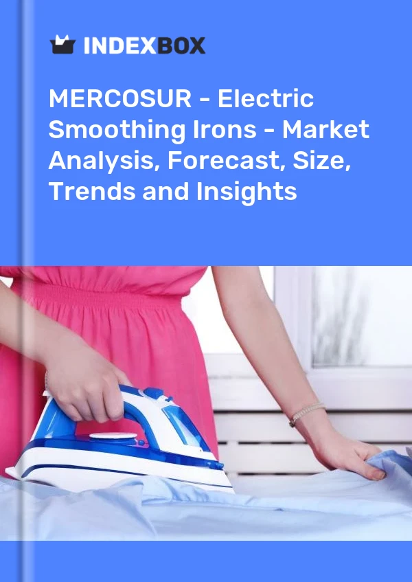 Report MERCOSUR - Electric Smoothing Irons - Market Analysis, Forecast, Size, Trends and Insights for 499$