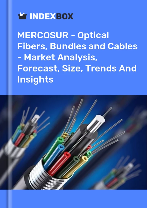 Report MERCOSUR - Optical Fibers, Bundles and Cables - Market Analysis, Forecast, Size, Trends and Insights for 499$