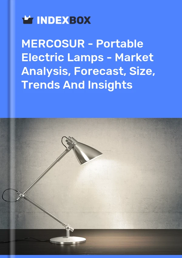 Report MERCOSUR - Portable Electric Lamps - Market Analysis, Forecast, Size, Trends and Insights for 499$