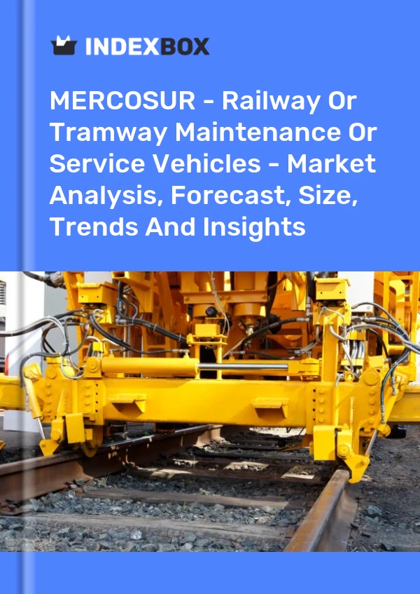 Report MERCOSUR - Railway or Tramway Maintenance or Service Vehicles - Market Analysis, Forecast, Size, Trends and Insights for 499$