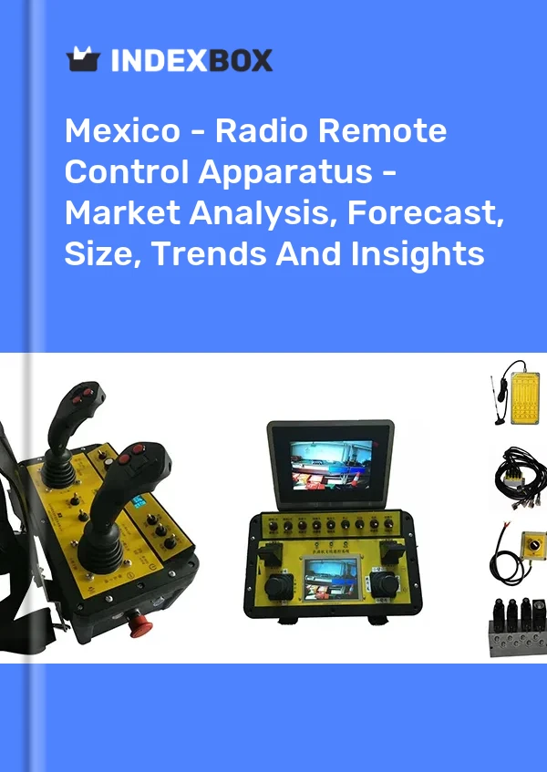 Rapport Mexique - Appareil de télécommande radio - Analyse du marché, prévisions, taille, tendances et perspectives for 499$