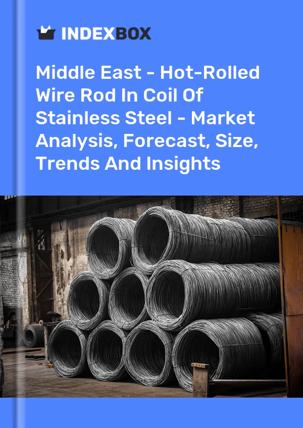 Report Middle East - Hot-Rolled Wire Rod in Coil of Stainless Steel - Market Analysis, Forecast, Size, Trends and Insights for 499$