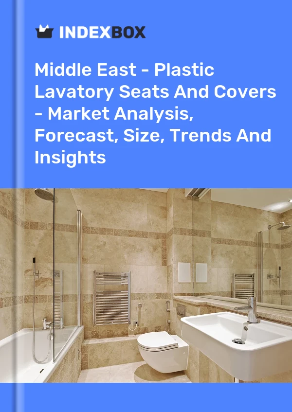 Report Middle East - Plastic Lavatory Seats and Covers - Market Analysis, Forecast, Size, Trends and Insights for 499$