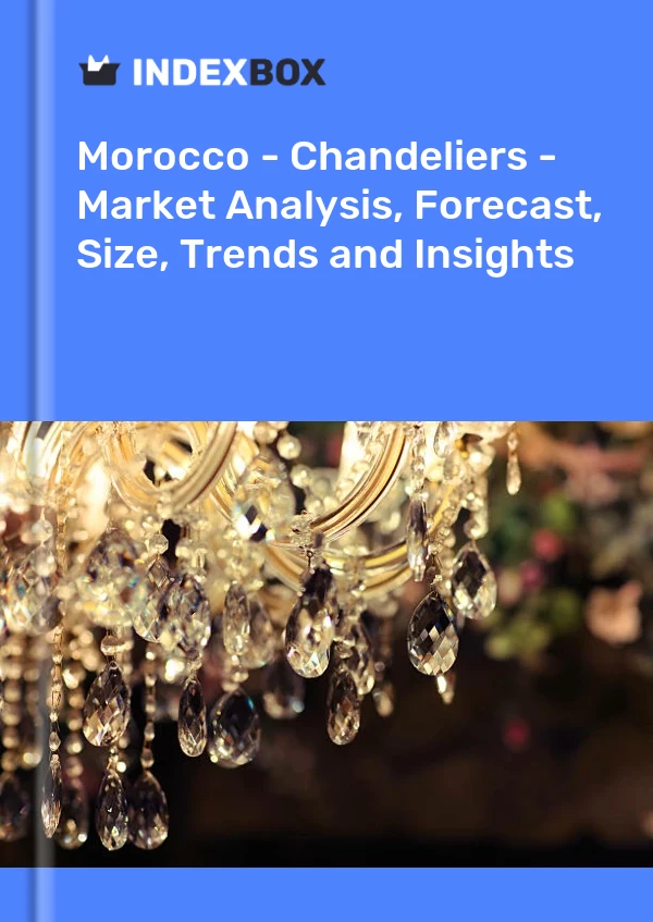 Morocco - Chandeliers - Market Analysis, Forecast, Size, Trends and Insights