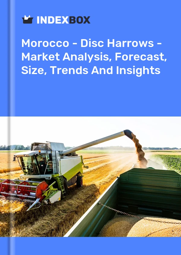 Morocco - Disc Harrows - Market Analysis, Forecast, Size, Trends And Insights