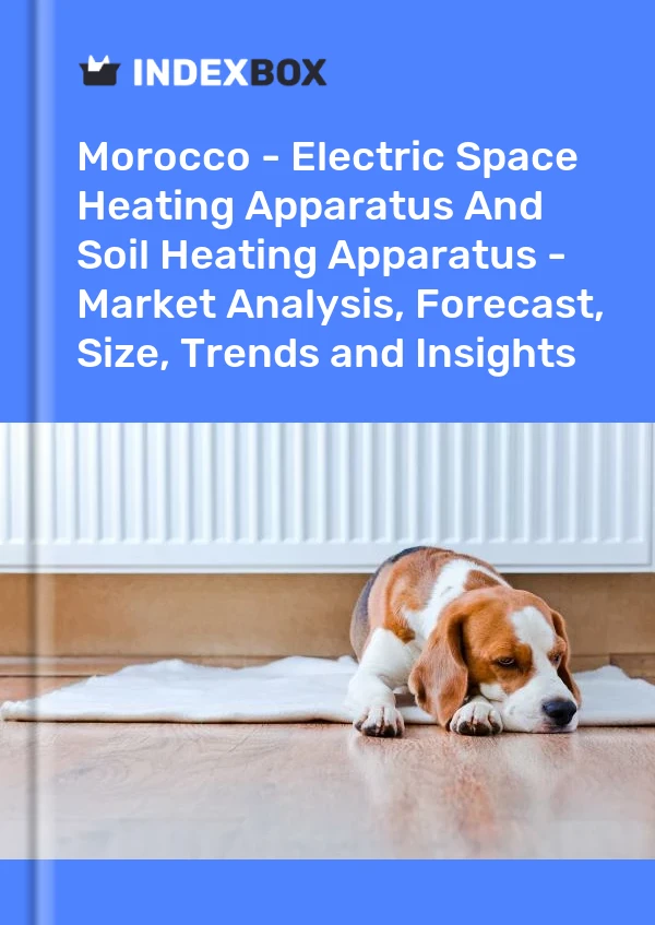 Morocco - Electric Space Heating Apparatus And Soil Heating Apparatus - Market Analysis, Forecast, Size, Trends and Insights