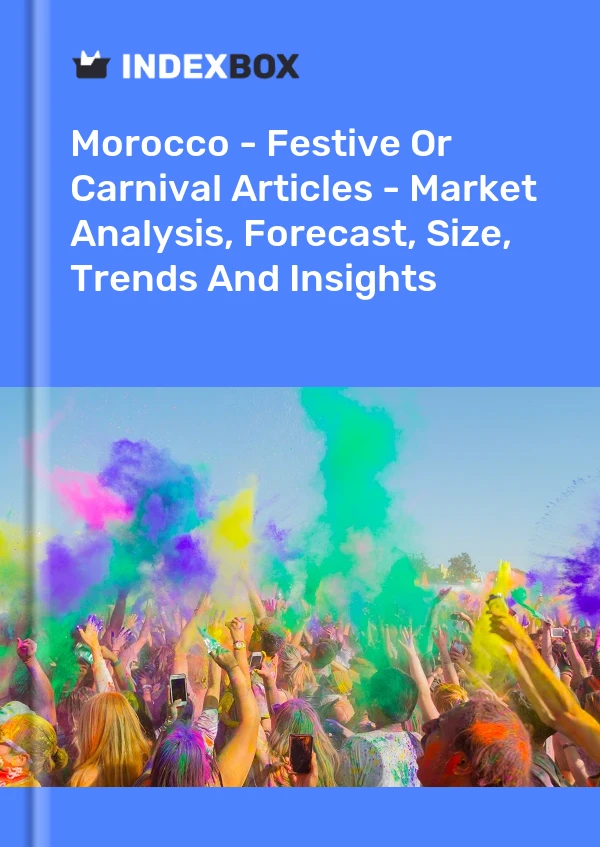 Morocco - Festive Or Carnival Articles - Market Analysis, Forecast, Size, Trends And Insights