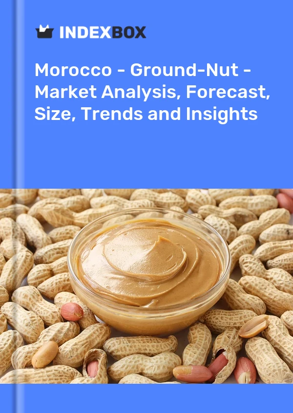 Rapport Maroc - Arachides - Analyse du marché, prévisions, taille, tendances et perspectives for 499$