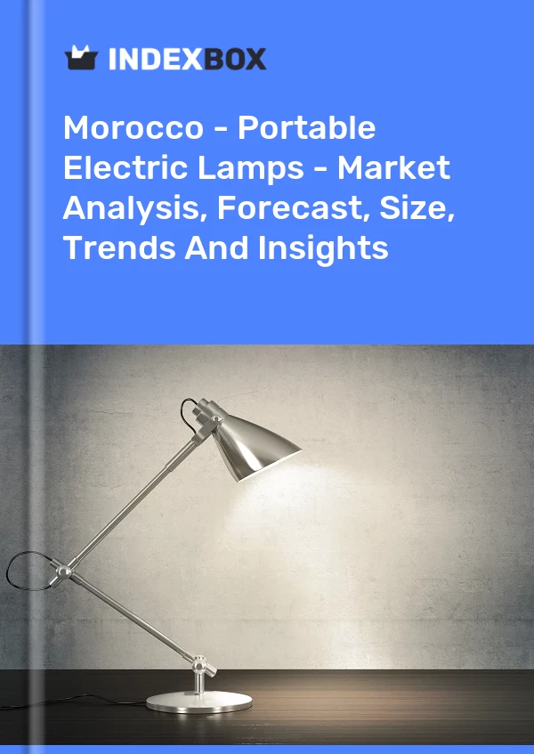 Report Morocco - Portable Electric Lamps - Market Analysis, Forecast, Size, Trends and Insights for 499$