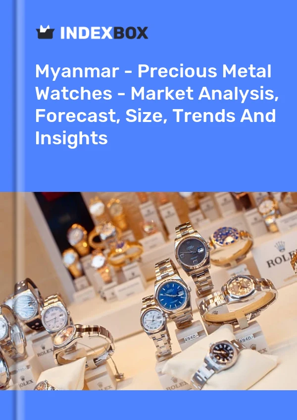 Myanmar - Precious Metal Watches - Market Analysis, Forecast, Size, Trends And Insights