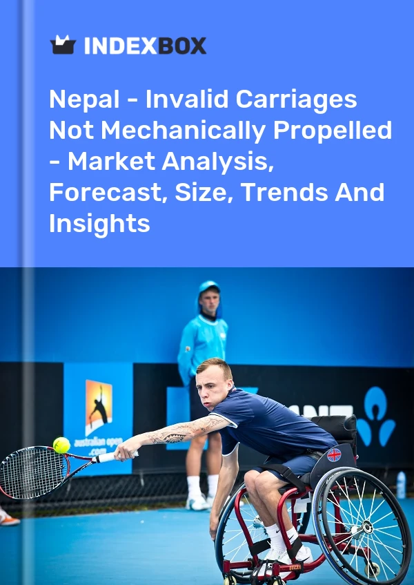 Report Nepal - Invalid Carriages not Mechanically Propelled - Market Analysis, Forecast, Size, Trends and Insights for 499$