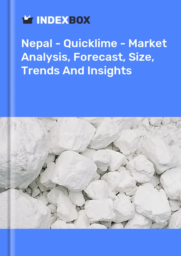Report Nepal - Quicklime - Market Analysis, Forecast, Size, Trends and Insights for 499$