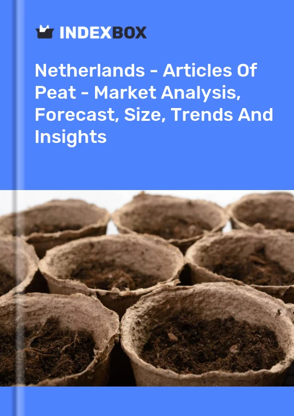 Rapport Pays-Bas - Articles de tourbe - Analyse du marché, prévisions, taille, tendances et perspectives for 499$