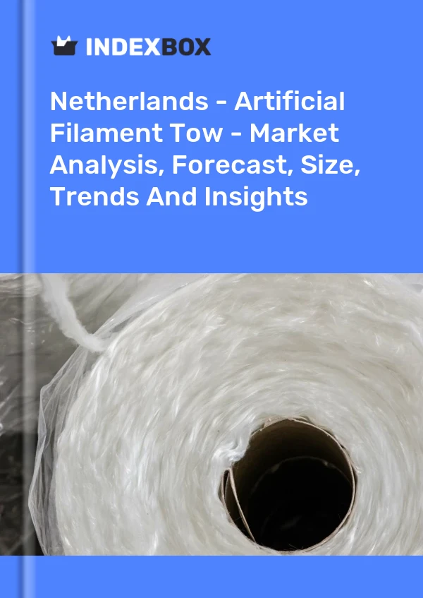 Netherlands - Artificial Filament Tow - Market Analysis, Forecast, Size, Trends And Insights