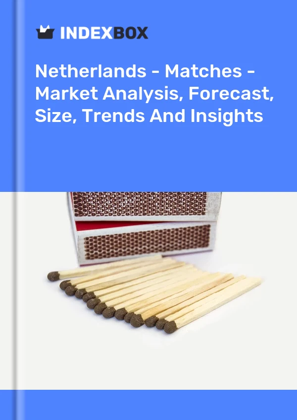 Rapport Pays-Bas - Matches - Analyse du marché, prévisions, taille, tendances et perspectives for 499$
