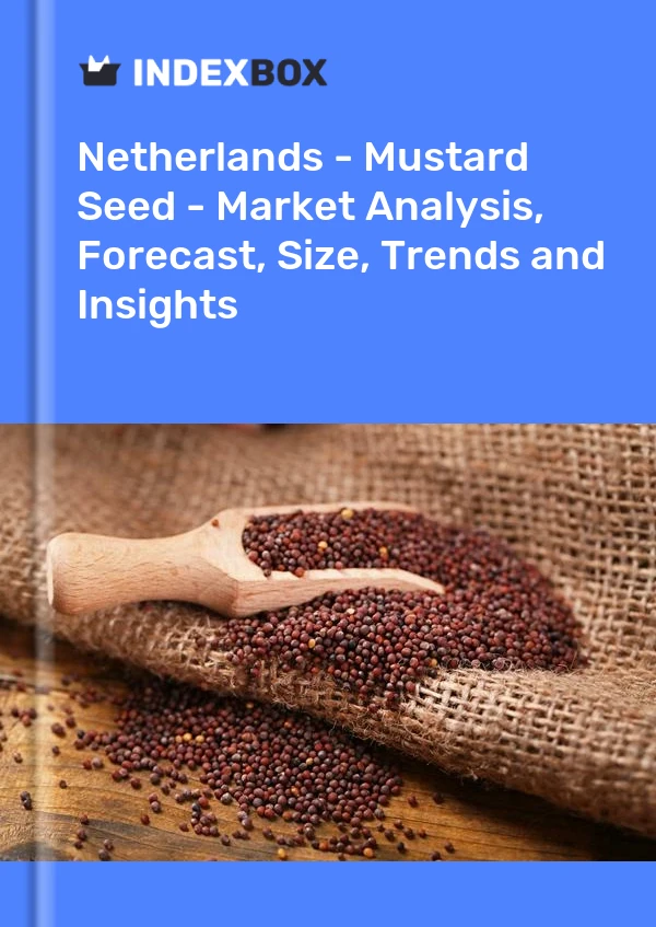 Netherlands - Mustard Seed - Market Analysis, Forecast, Size, Trends and Insights
