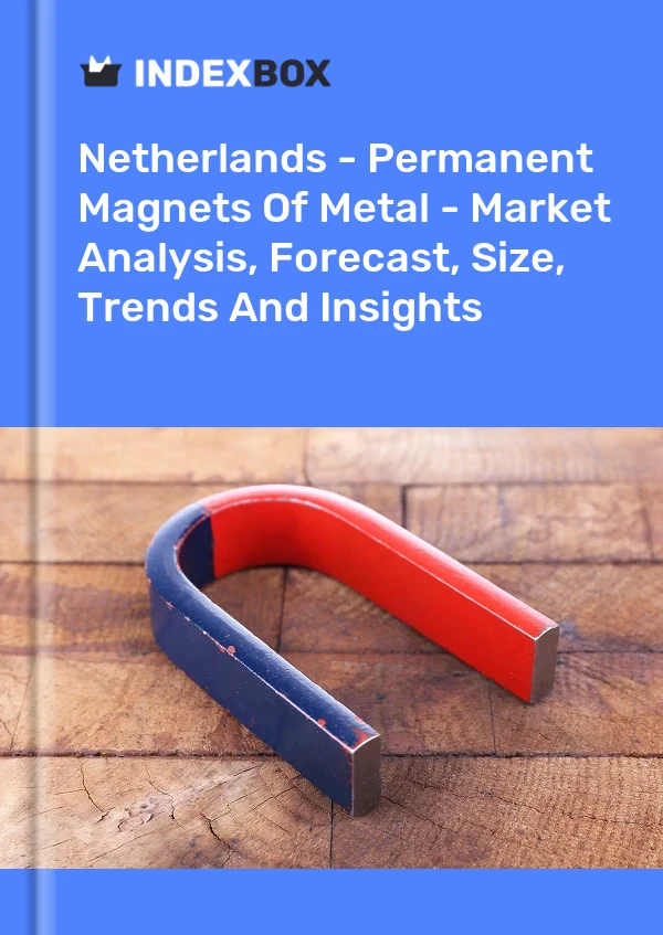 Report Netherlands - Permanent Magnets of Metal - Market Analysis, Forecast, Size, Trends and Insights for 499$