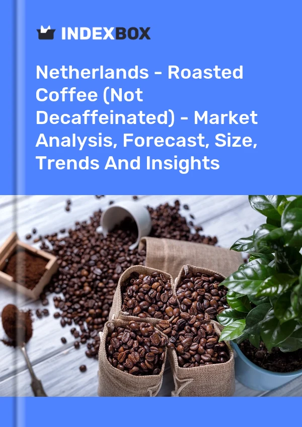 Report Netherlands - Roasted Coffee (Not Decaffeinated) - Market Analysis, Forecast, Size, Trends and Insights for 499$