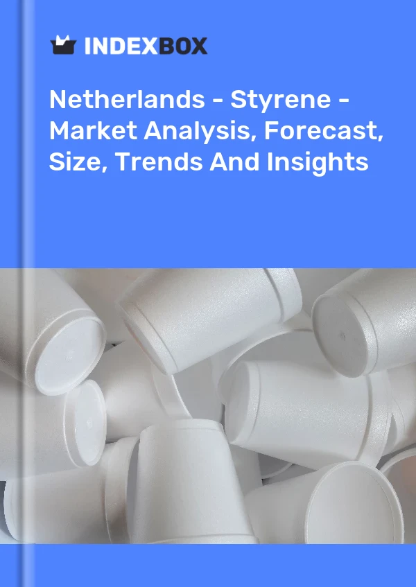 Rapport Pays-Bas - Styrène - Analyse du marché, prévisions, taille, tendances et perspectives for 499$
