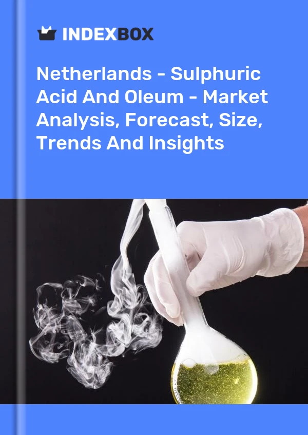 Report Netherlands - Sulphuric Acid and Oleum - Market Analysis, Forecast, Size, Trends and Insights for 499$