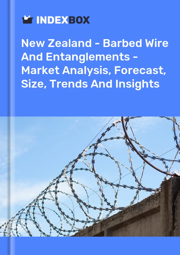 Report New Zealand - Barbed Wire and Entanglements - Market Analysis, Forecast, Size, Trends and Insights for 499$