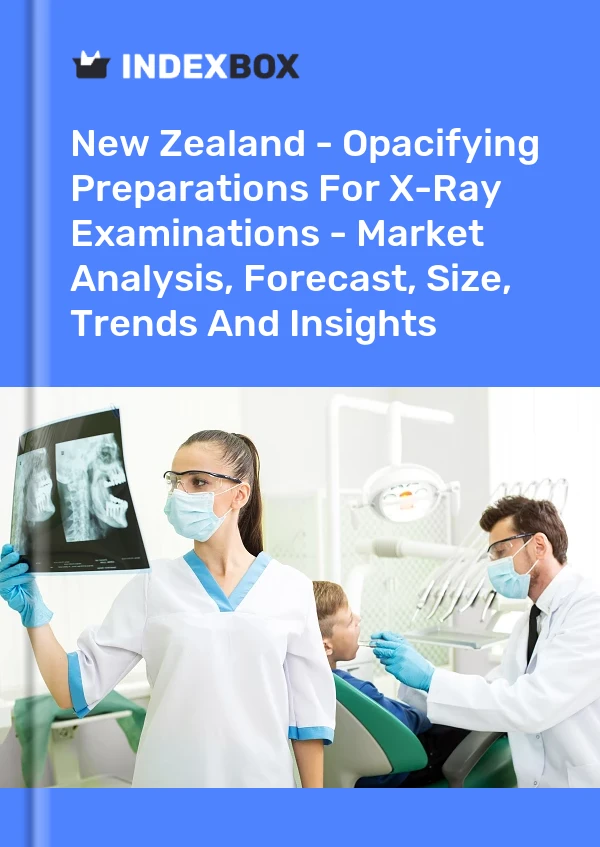 New Zealand - Opacifying Preparations For X-Ray Examinations - Market Analysis, Forecast, Size, Trends And Insights