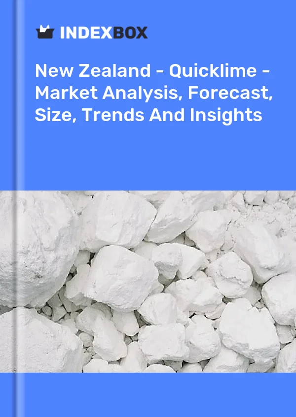 New Zealand - Quicklime - Market Analysis, Forecast, Size, Trends And Insights