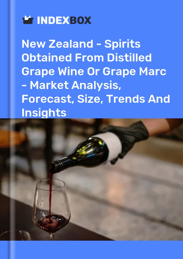 New Zealand - Spirits Obtained From Distilled Grape Wine Or Grape Marc - Market Analysis, Forecast, Size, Trends And Insights