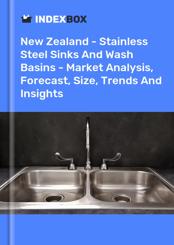 New Zealand - Stainless Steel Sinks And Wash Basins - Market Analysis, Forecast, Size, Trends And Insights