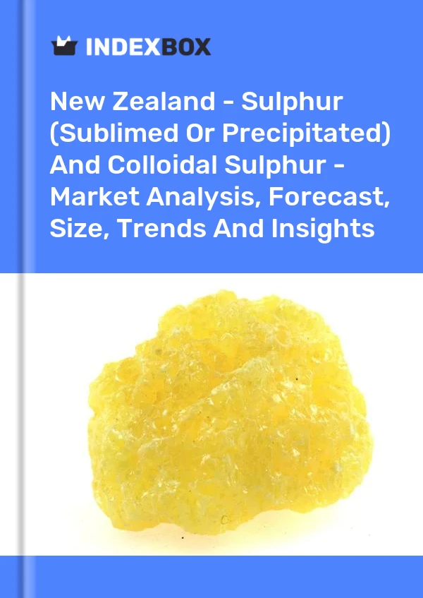 Report New Zealand - Sulphur (Sublimed or Precipitated) and Colloidal Sulphur - Market Analysis, Forecast, Size, Trends and Insights for 499$