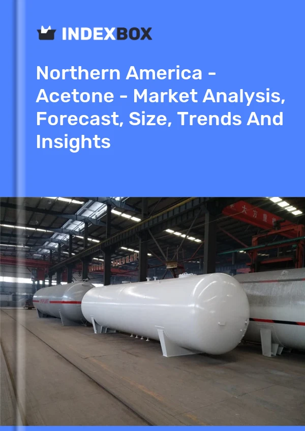 Rapport Amérique du Nord - Acétone - Analyse du marché, prévisions, taille, tendances et perspectives for 499$