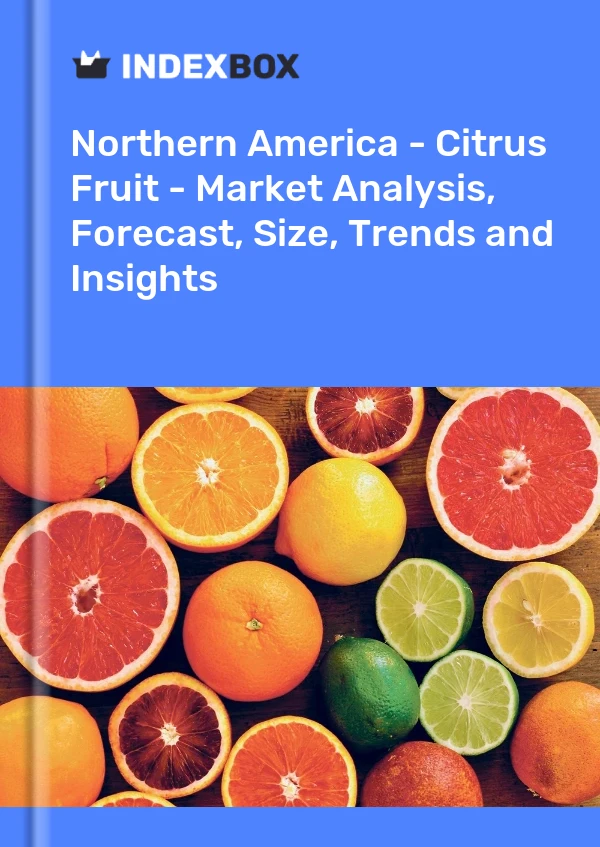 Report Northern America - Citrus Fruit - Market Analysis, Forecast, Size, Trends and Insights for 499$