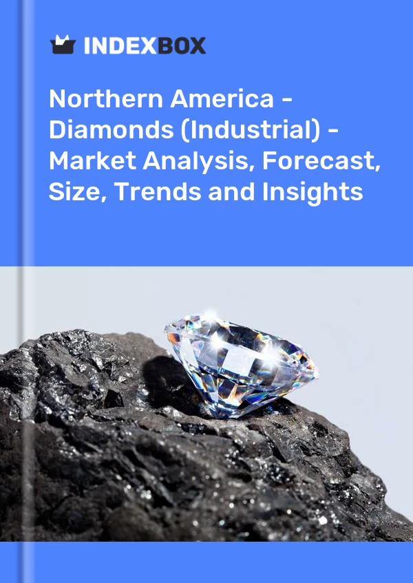 Report Northern America - Diamonds (Industrial) - Market Analysis, Forecast, Size, Trends and Insights for 499$