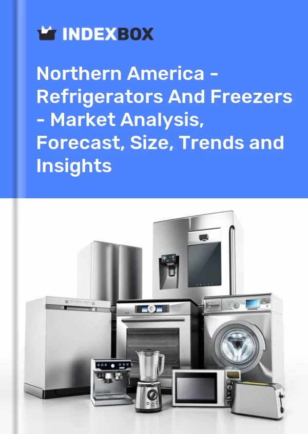 Report Northern America - Refrigerators and Freezers - Market Analysis, Forecast, Size, Trends and Insights for 499$