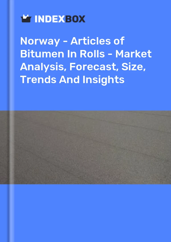 Report Norway - Articles of Bitumen in Rolls - Market Analysis, Forecast, Size, Trends and Insights for 499$